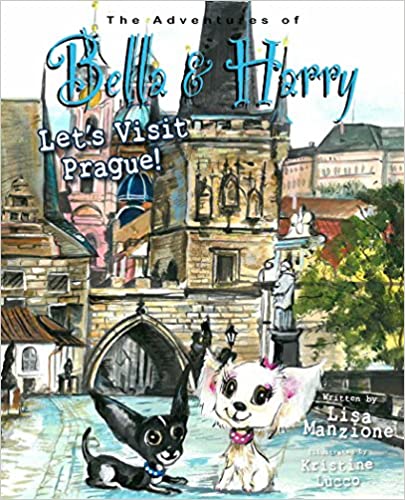 Bella and Harry Let's Visit Prague! Kids Picture Book About Dogs
