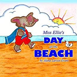 Miss Ellie's Day at the Beach Children's Kindergarten Book