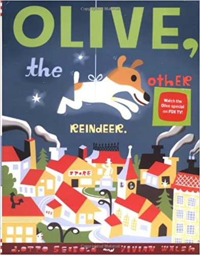 Olive, The Other Reindeer Children's Christmas Book