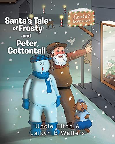 Santa's Tale Of Frosty And Peter Cottontail Children's Christmas Book