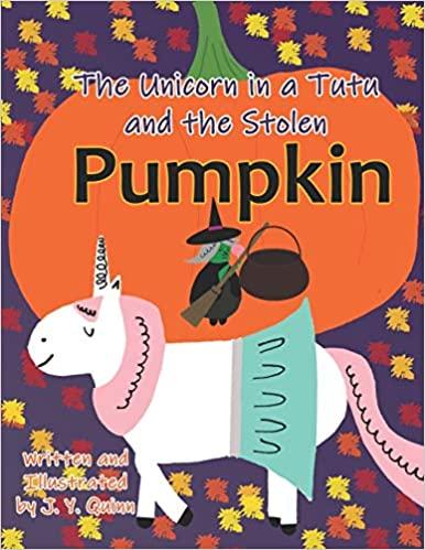 The Unicorn in a Tutu and the Stolen Pumpkin Kid Books for Road Trips