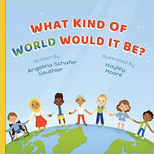 What Kind of World Would it Be Children's Kindergarten Book